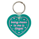Being Mean To Me Is Illegal Keychain-1