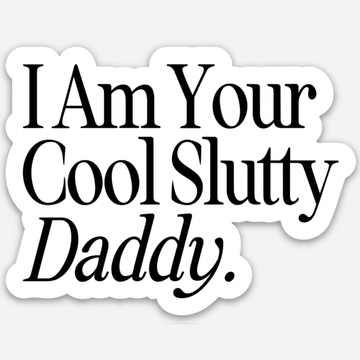 Cool Slutty Daddy Sticker