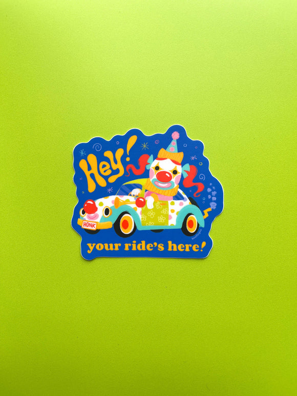 Hey! Your Ride's Here! Clown Car Sticker