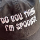 Do You Think I’m Spooky Dad Hat Baseball Cap-3