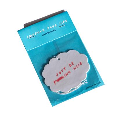 Just Be F**king Nice Air Freshener