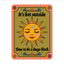 It's Hot Outside Time To Be A Huge Bitch Sticker-1