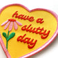 Have A Slutty Day Iron-On Embroidered Patch