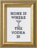 Home Is Where the Vodka Is Cross Stitch Kit-1
