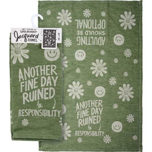 Fine Day Ruined By Responsibility Kitchen Towel