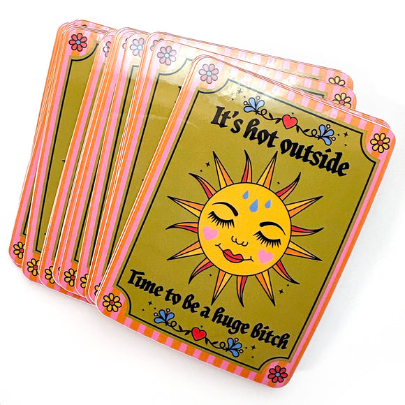 It's Hot Outside Time To Be A Huge Bitch Sticker