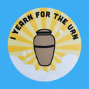 I Yearn for The Urn Sticker-1