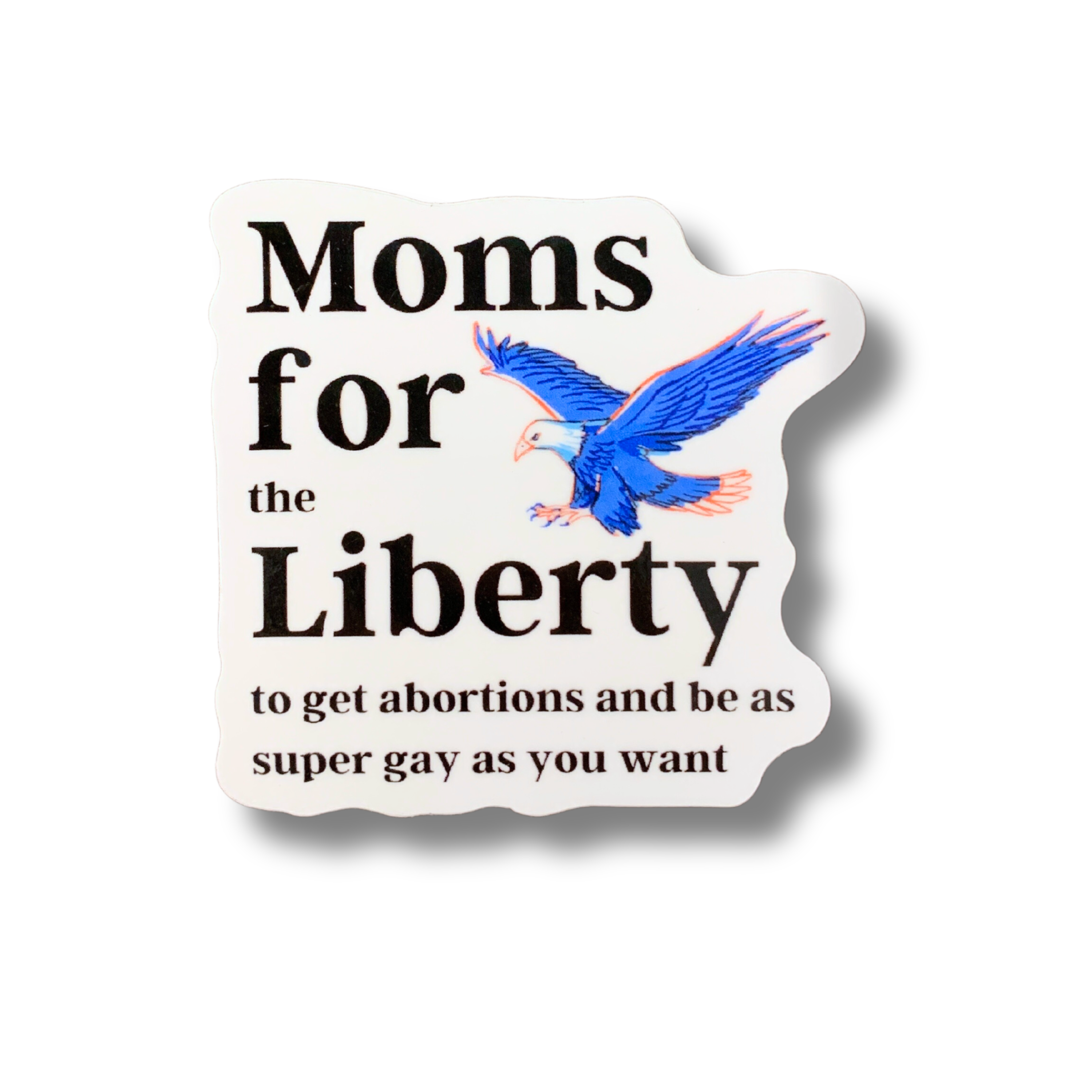 Moms For Liberty (to be gay) Sticker