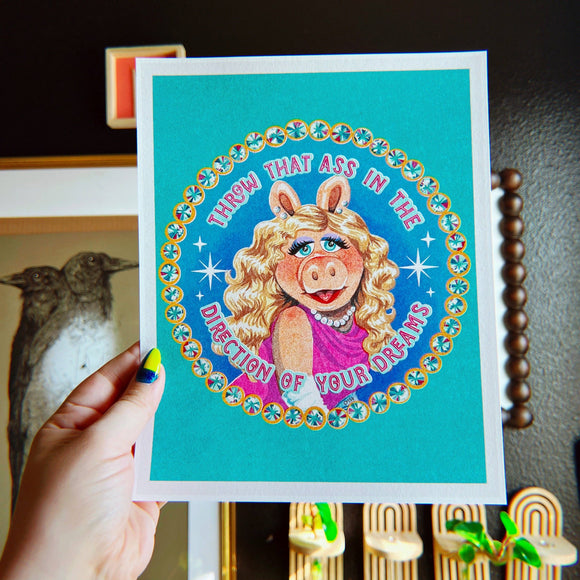 Throw That Ass In The Direction Of Your Dreams Print