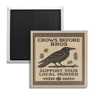 Crows Before Bros Magnet