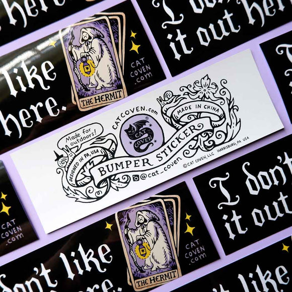 I Don't Like It Out Here Bumper Sticker