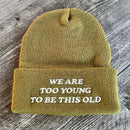 Too Young to be This Old Beanie-1