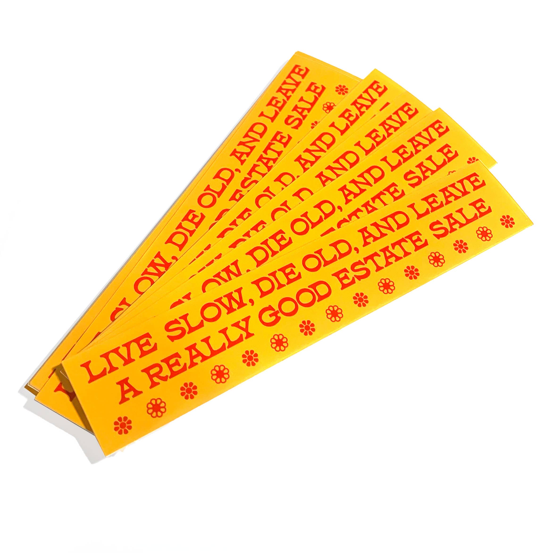 Live Slow, Die Old, Leave Good Estate Sale Sticker