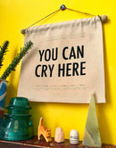 You Can Cry Here Wall Banner-2