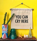 You Can Cry Here Wall Banner-1