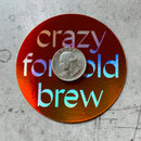 Crazy for Cold Brew Sticker-3