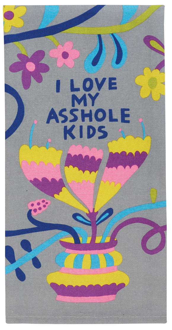Love My Asshole Kids Dish Towel