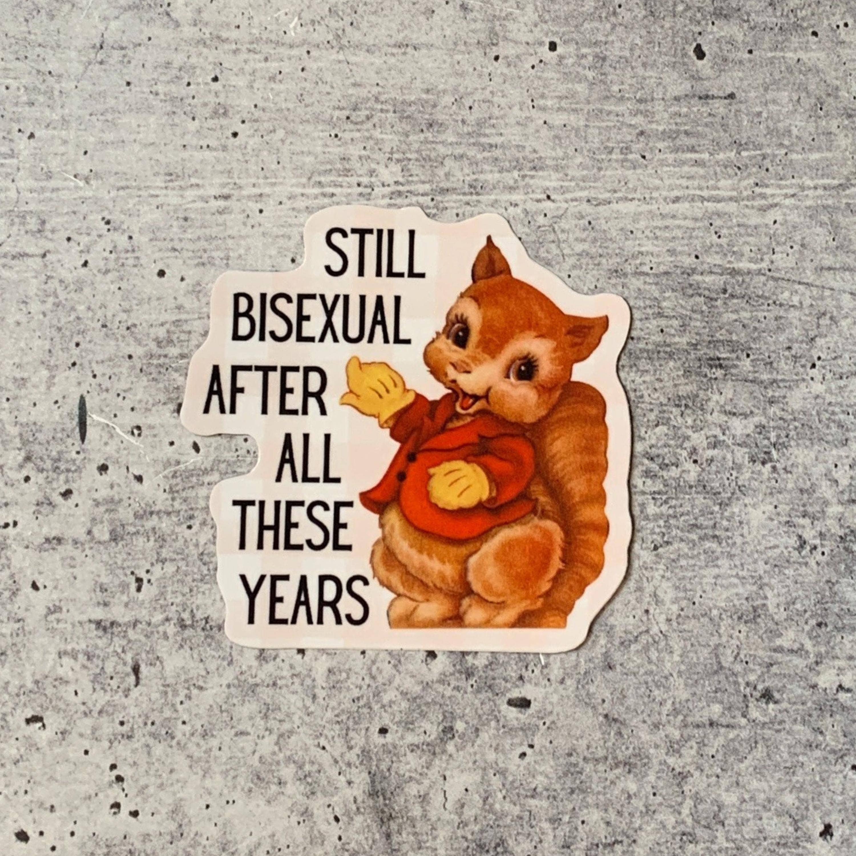 Still Bisexual After All These Years Sticker