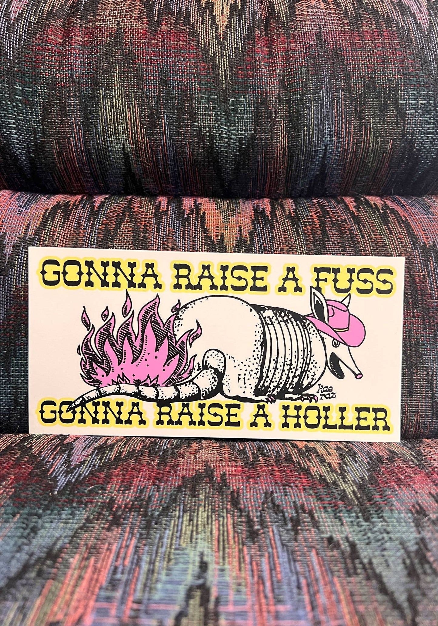 Gonna Raise A Fuss Bumper Sticker