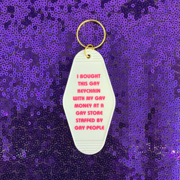 Bought This Gay Keychain With My Gay Money Keychain - 0