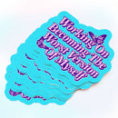 Working On Becoming Worst Version of Myself Glitter Sticker-2