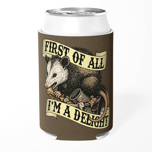 First of All I'm a Delight Opossum Can Cooler