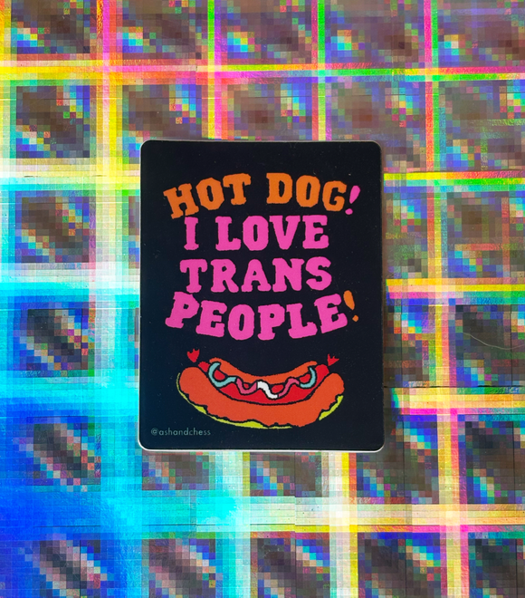 Hot Dog! I Love Trans People Sticker