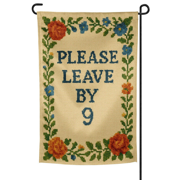Please Leave By 9 Garden Flag