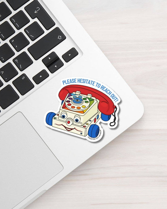 Please Hesitate to Reach Out Chatter Phone Sticker