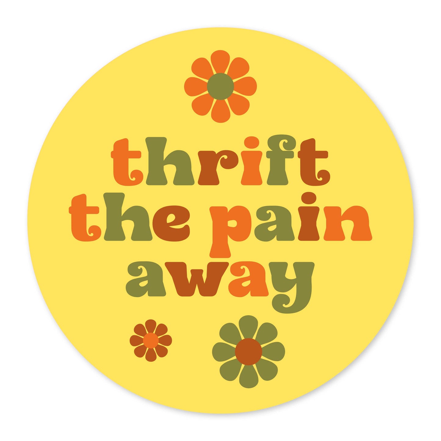Thrift The Pain Away Sticker
