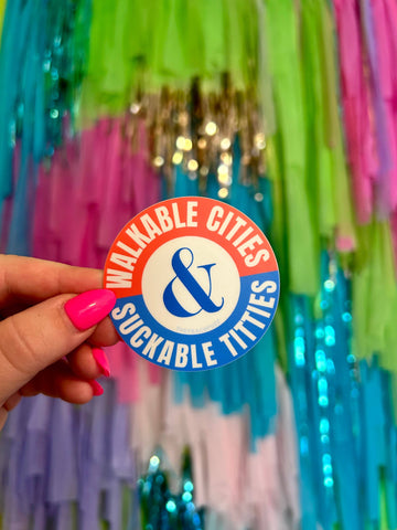 Walkable Cities & Suckable Titties Sticker - 0