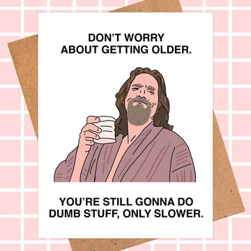 The Dude Birthday Card