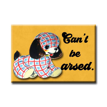 Can't Be Arsed Magnet