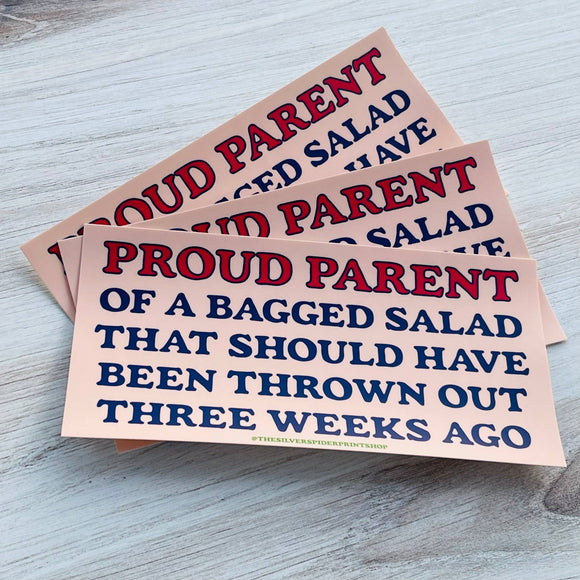 Proud Parent of a Bagged Salad Bumper Sticker