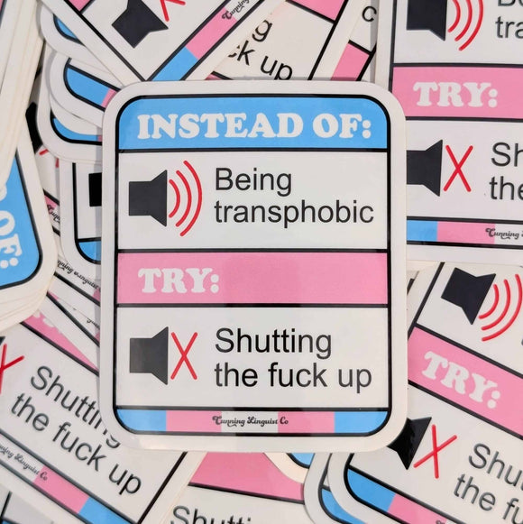 Shut Your Transphobic Mouth Sticker