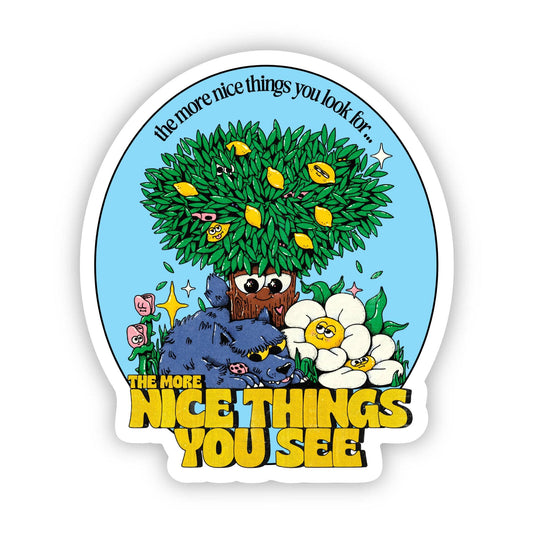 Nice Things You See Sticker