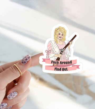 Fuck Around and Find Out Dolly Sticker