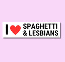 I Love Spaghetti & Lesbians Bumper Sticker-1