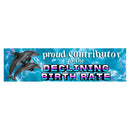 Proud Contributor to the Declining Birth Rate Bumper Sticker-1