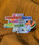 If the Perfect Man Doesn't Exist, Explain my Dog Sticker-1