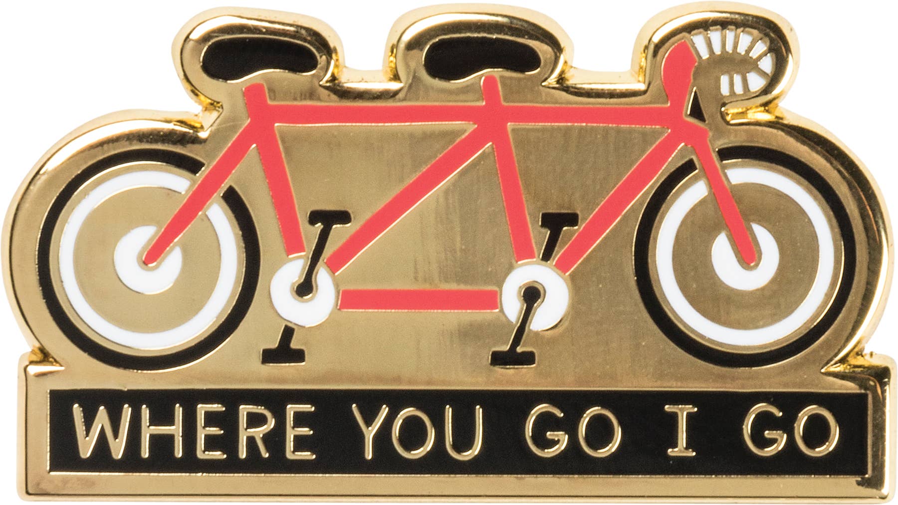 Where You Go I Go Pin - 0