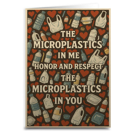 The Microplastics in Me Honor and Respect Card