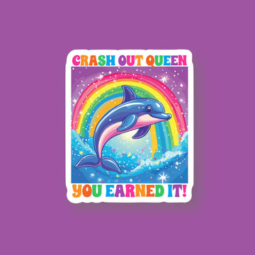 Crash Out Queen You Earned It Sticker