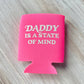 Daddy is a State of Mind Can Cooler