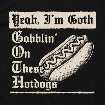 Yeah I'm Goth Hotdogs T-Shirt - 0