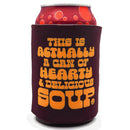 This Is A Can Of Hearty & Delicious Soup Neoprene Can Holder-1