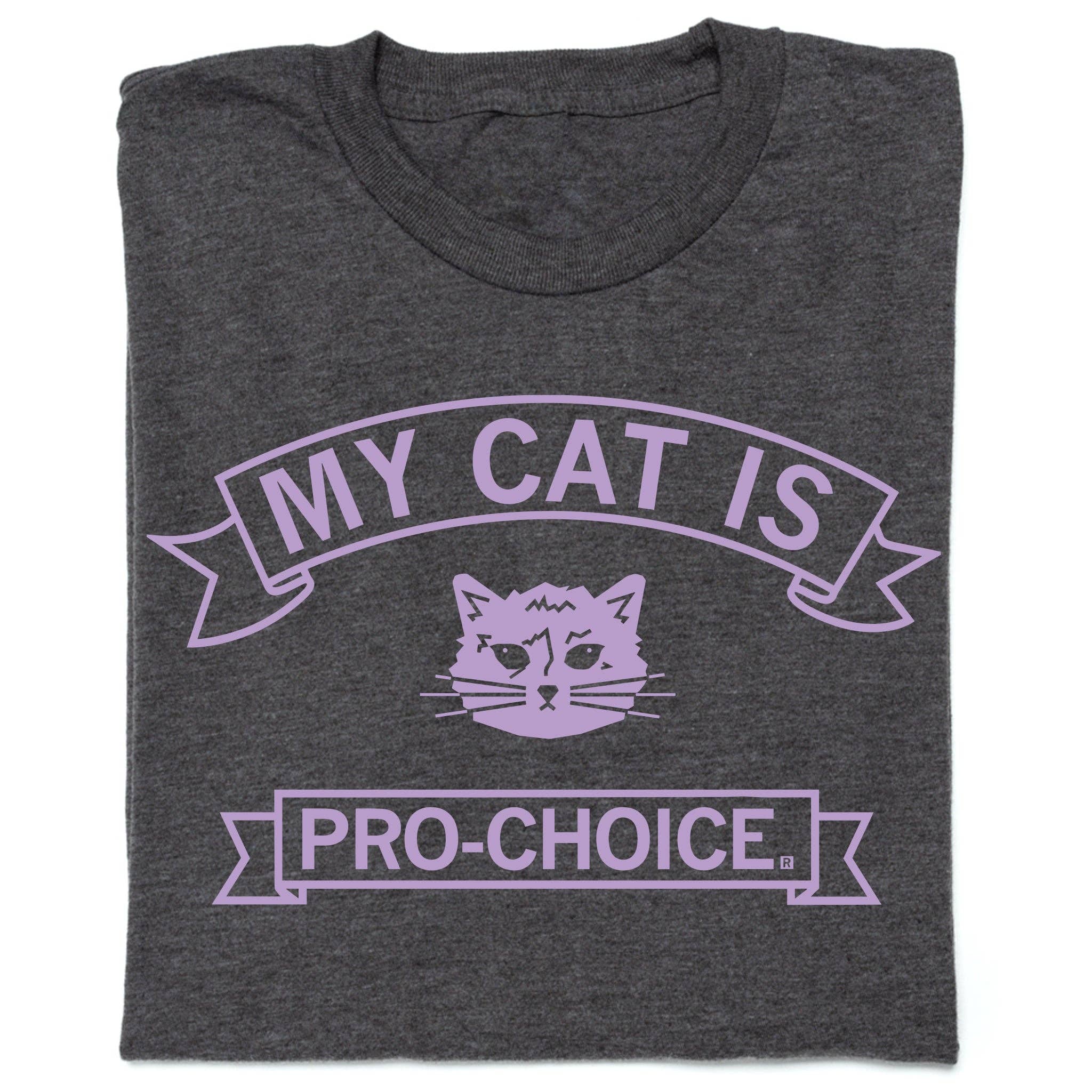 My Cat Is Pro-Choice Tee - 0
