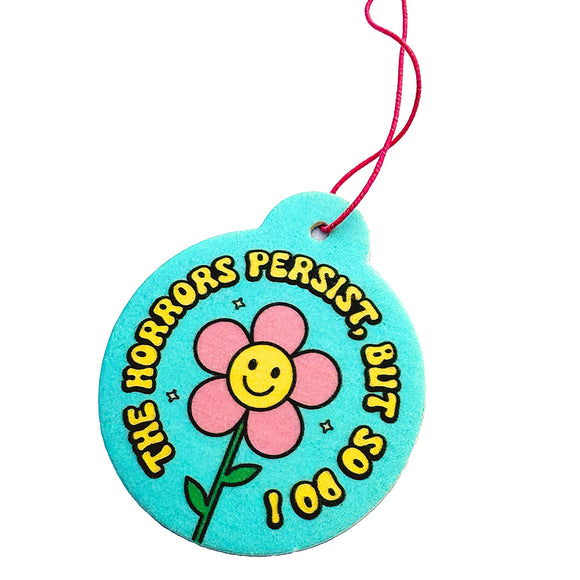 The Horrors Persist So Do I Air Freshener