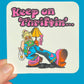 Keep On Thriftin' Sticker