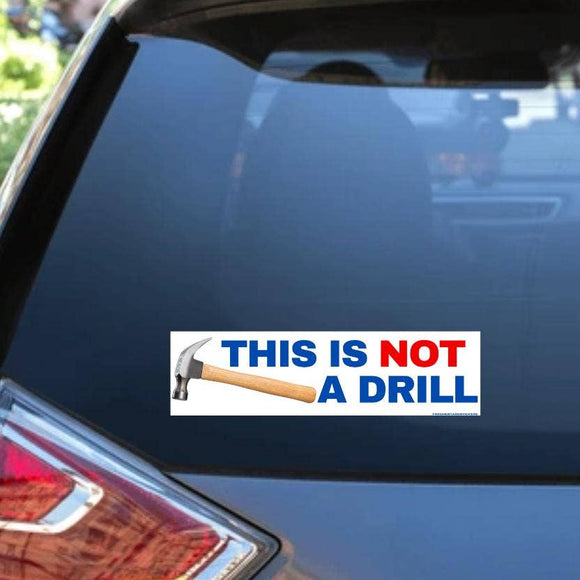 This Is Not A Drill Bumper Sticker